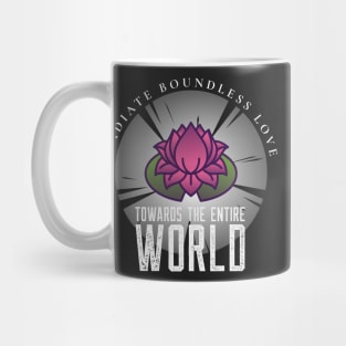 Radiate boundless love towards the entire world Mug